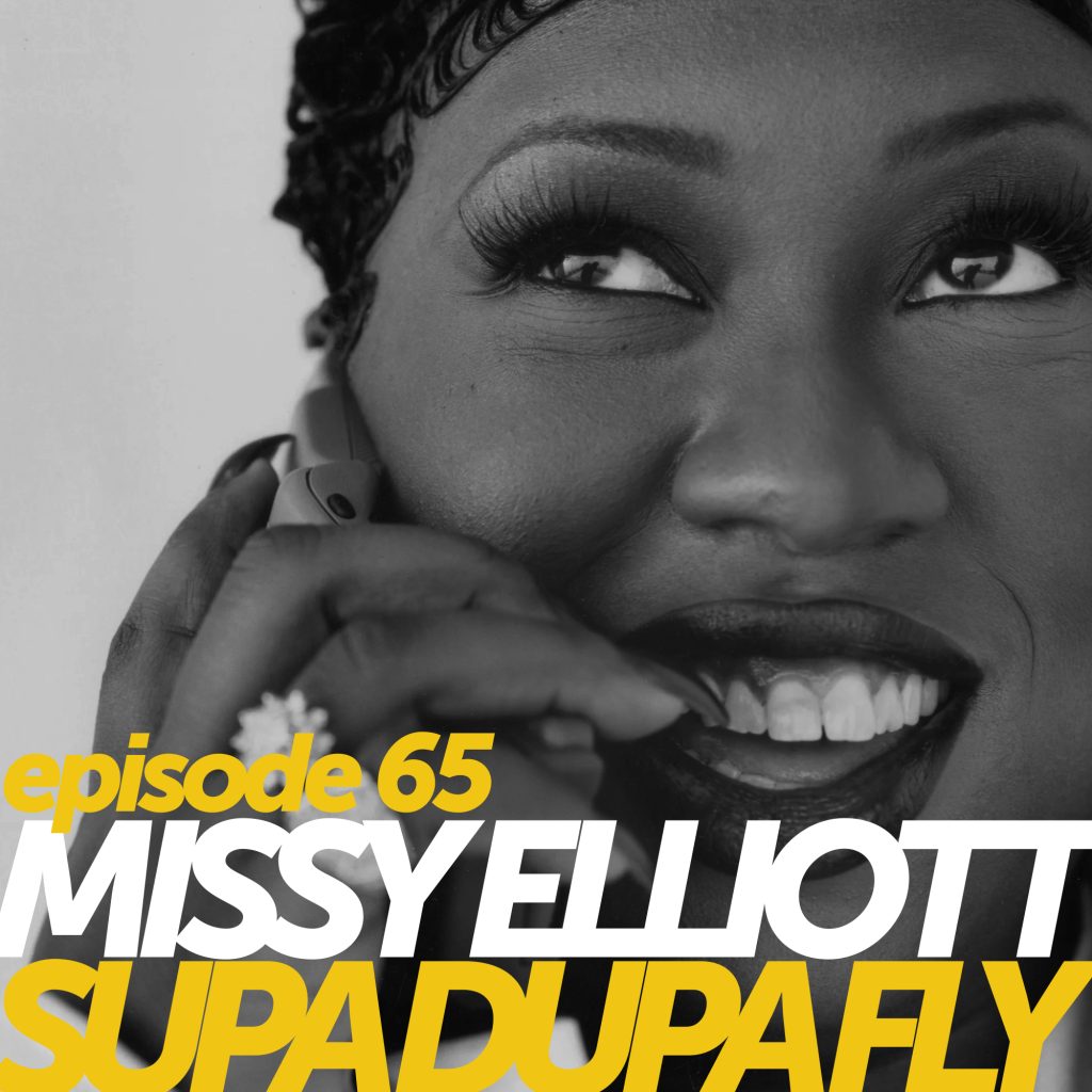 Episode 65: Missy Elliott's 