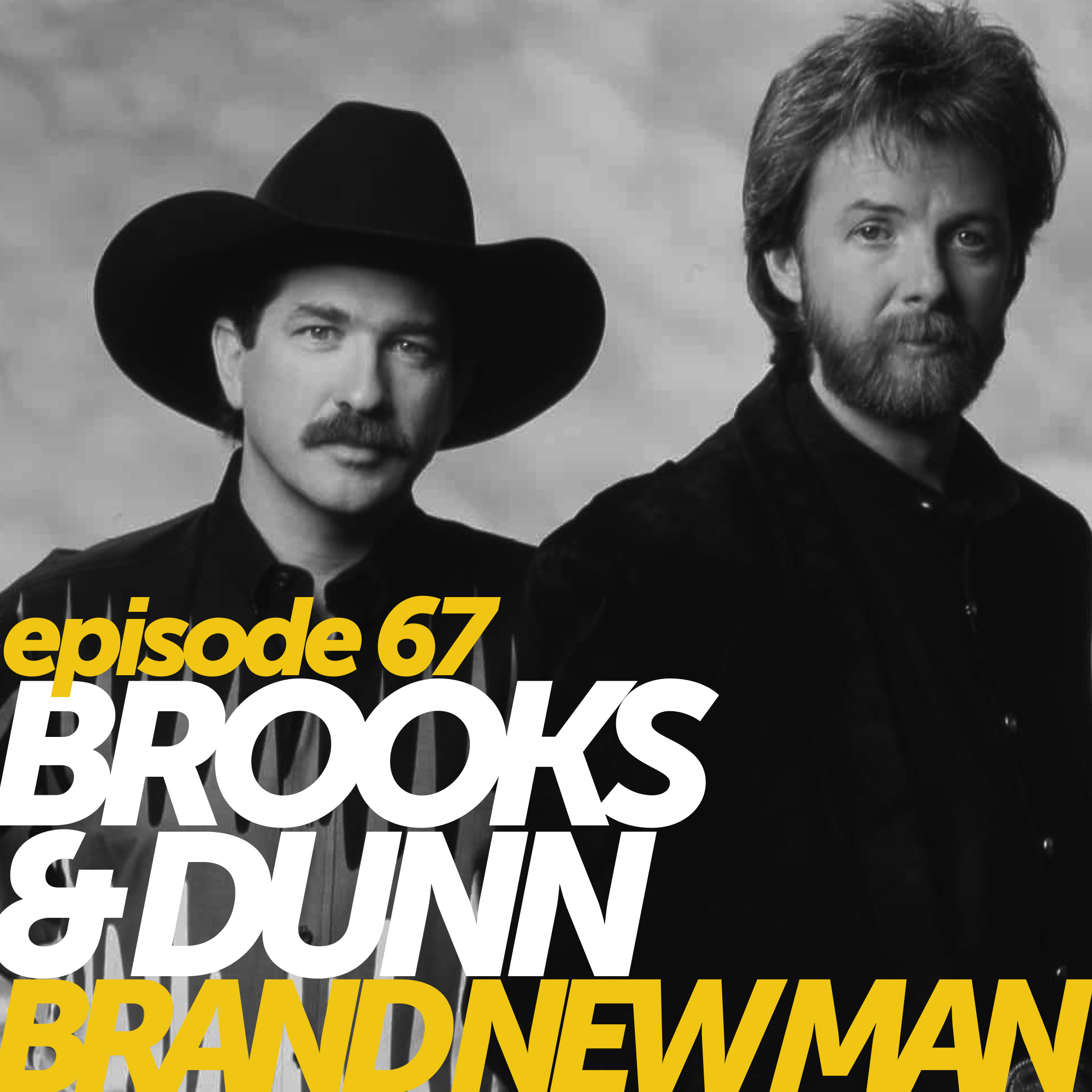 Episode 67: Brooks \u0026 Dunn's \, image size:1999x1999